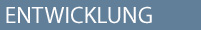 ENTWICKLUNG